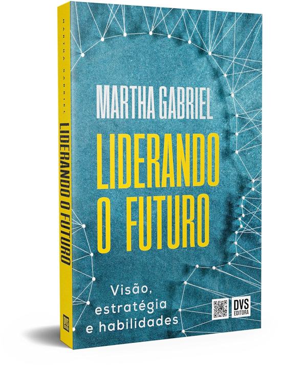 Livro de Martha Gabriel Liderando o Futuro: Visão, estratégia e habilidades