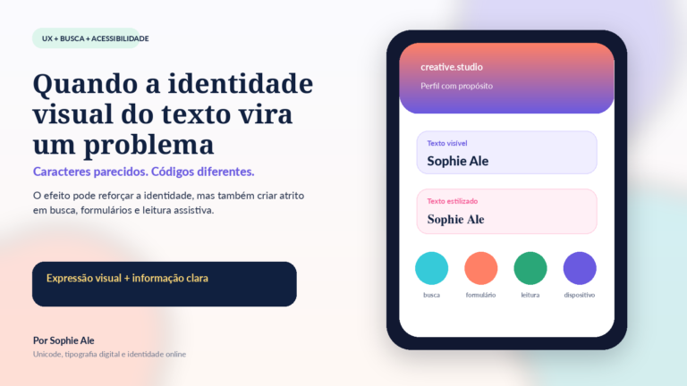 Texto estilizado como recurso de identidade e possível fonte de atrito em busca, formulários, leitura assistiva e dispositivos